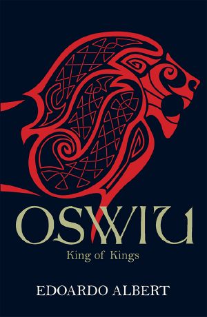 [The Northumbrian Thrones 03] • Oswiu · King of Kings